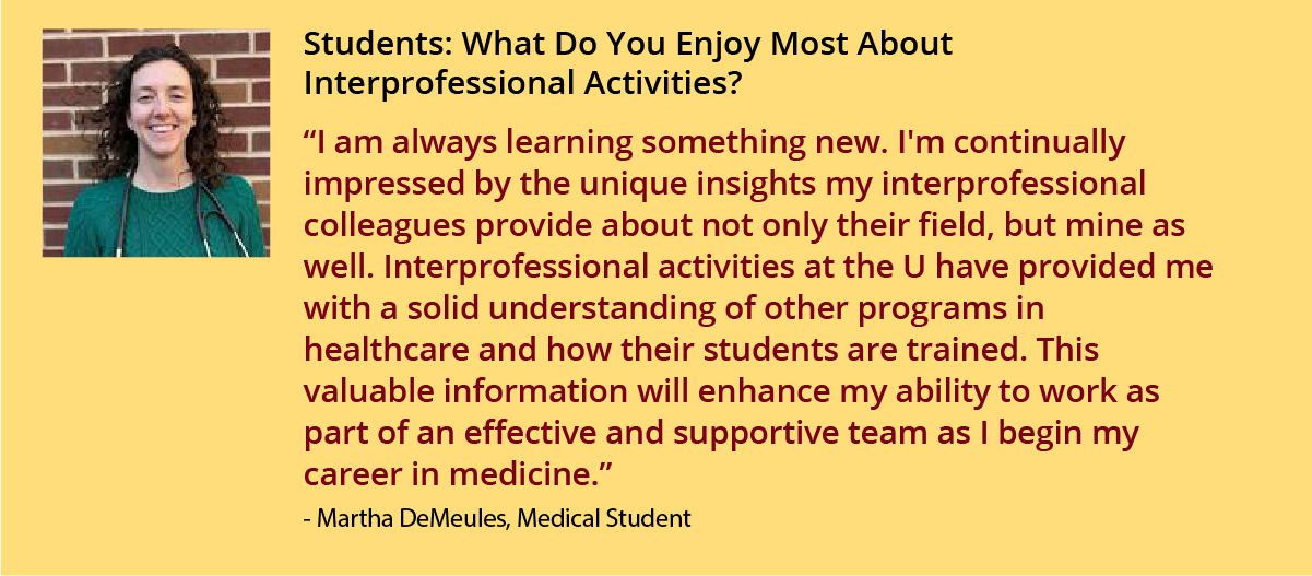 Martha DeMeules:  I'm continually impressed by the unique insights my interprofessional colleagues provide about not only their field but mine as well