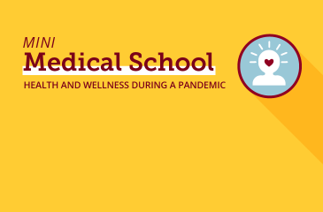 Mini Medical School Health and Wellness During a Pandemic