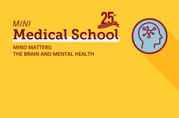 Mini Medical School: Mind Matters: The Brain and Mental Health