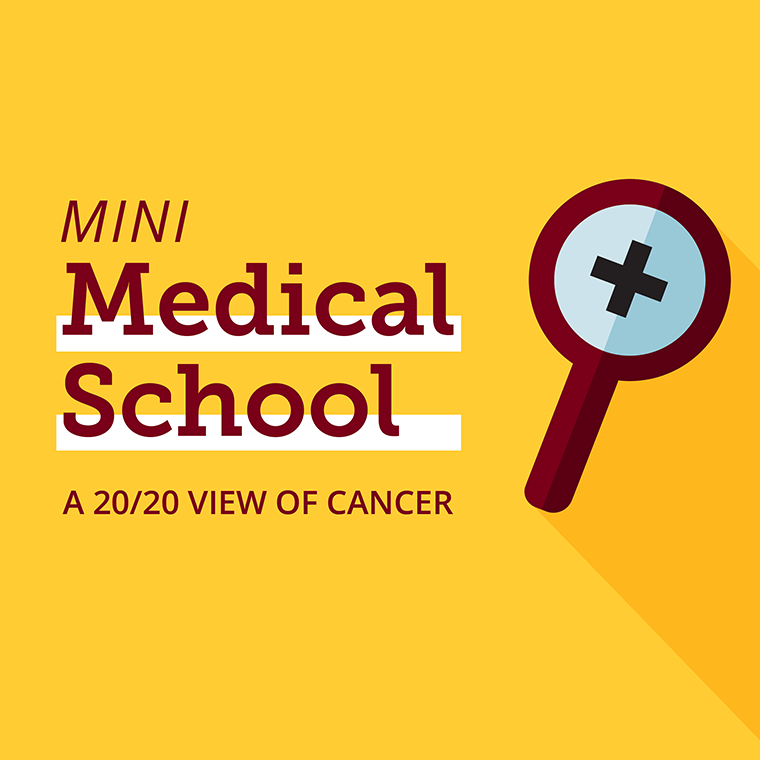 Mini Medical School View of Cancer