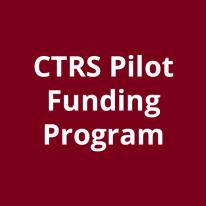 CTRS Pilot Funding Program