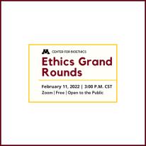Ethics Grand Rounds