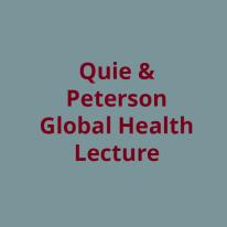 Quie & Peterson Global Health Lecture