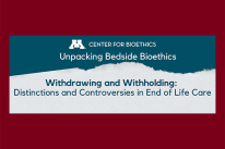 Withdrawing and Withholding: Distinctions and Controversies in End of Life Care